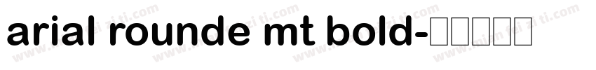 arial rounde mt bold字体转换